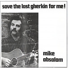 Mike Absalom / SAVE THE LAST GHERKIN FOR ME! (1969) - photo by John Brooke