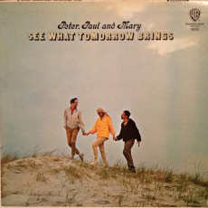 Peter, Paul And Mary / SEE WHAT TOMORROW BRINGS (1965) - photo by Barry Feinstein