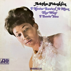 Aretha Franklin / I NEVER LOVED A MAN THE WAY I LOVE YOU (USA) by Jerry Schatzberg (1967)